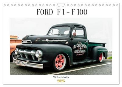FORD F 1 - F 100 (Wandkalender 2026 DIN A4 quer), CALVENDO Monatskalender