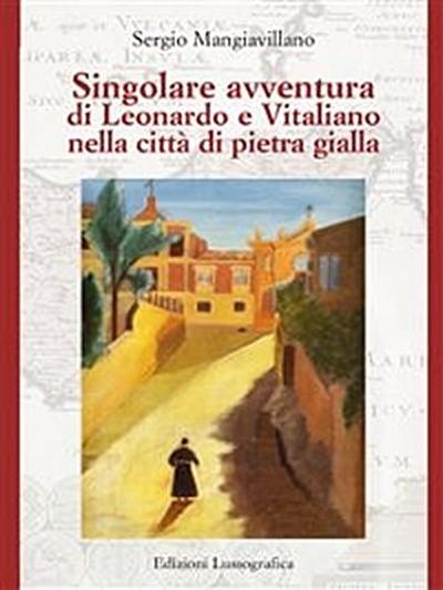 Singolare avventura di Leonardo e Vitaliano nella città di pietra gialla
