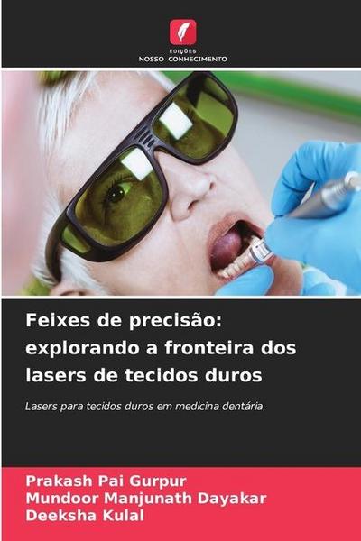 Feixes de precisão: explorando a fronteira dos lasers de tecidos duros
