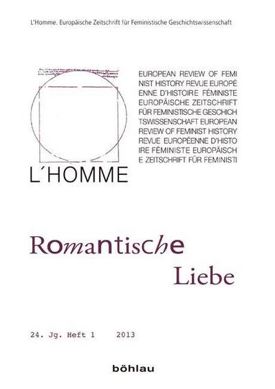 L’ Homme, Europäische Zeitschrift für Feministische Geschichtswissenschaft Romantische Liebe