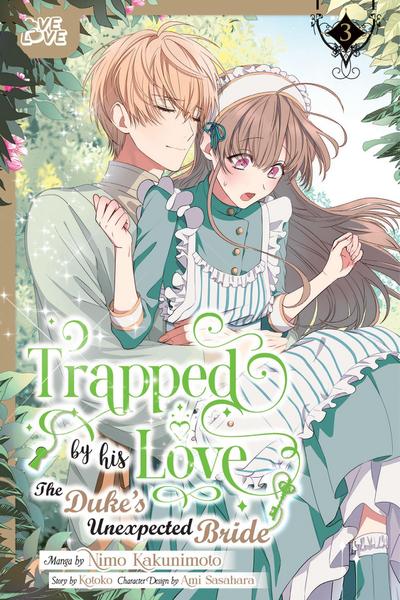 Trapped by His Love: The Duke’s Unexpected Bride, Volume 3