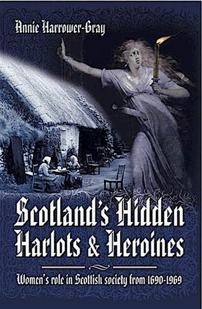Scotland’s Hidden Harlots and Heroines