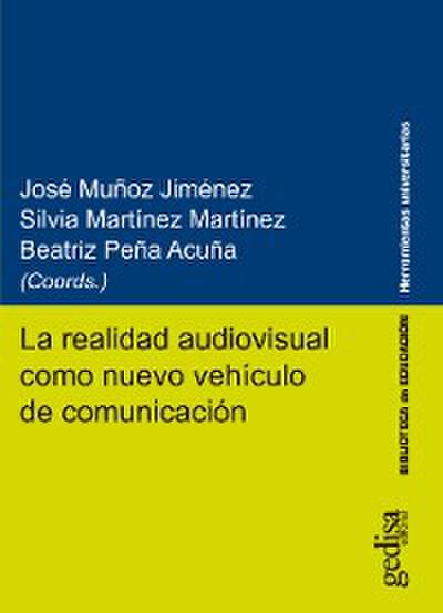 La realidad audiovisual como nuevo vehículo de comunicación