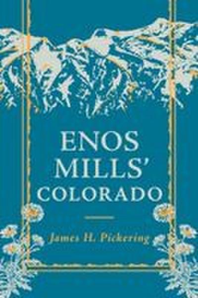 Enos Mills’ Colorado