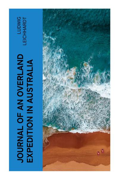 Journal of an Overland Expedition in Australia