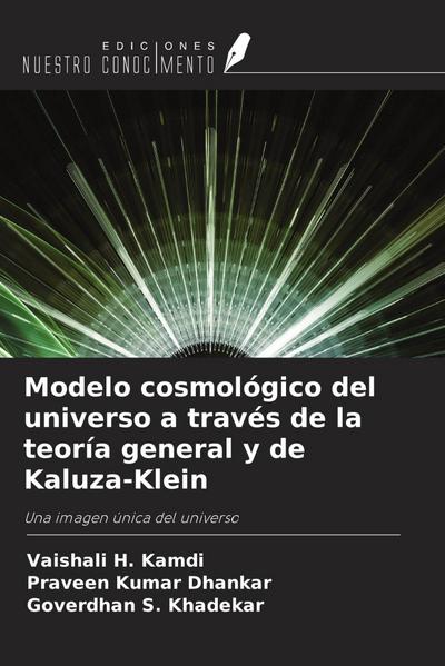 Modelo cosmológico del universo a través de la teoría general y de Kaluza-Klein