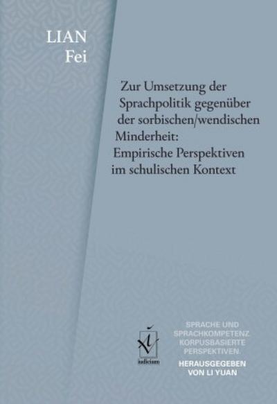 Zur Umsetzung der Sprachpolitik gegenüber der sorbischen/wendischen Minderheit: Empirische Perspektiven im schulischen Kontext
