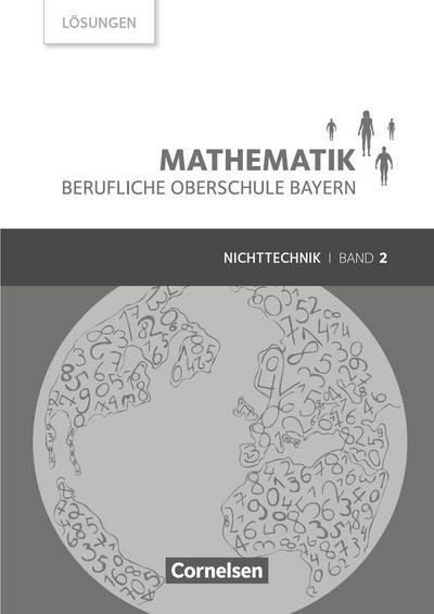 Mathematik Band 2 (FOS/BOS 12) - Berufliche Oberschule Bayern - Nichttechnik - Lösungen zum Schülerbuch
