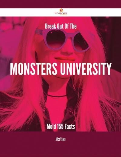 Break Out Of The Monsters University Mold - 155 Facts