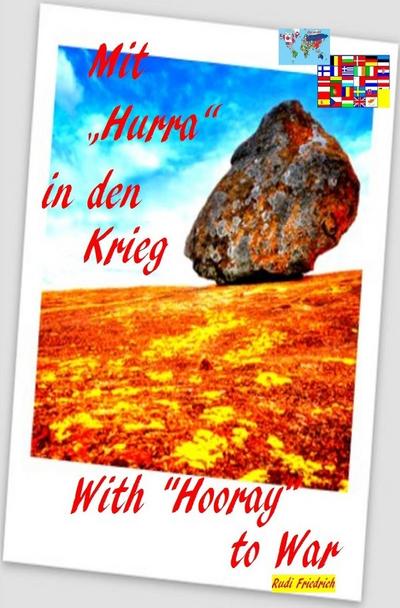 Mit ’Hurra’ in den Krieg With ’Hooray’ to War