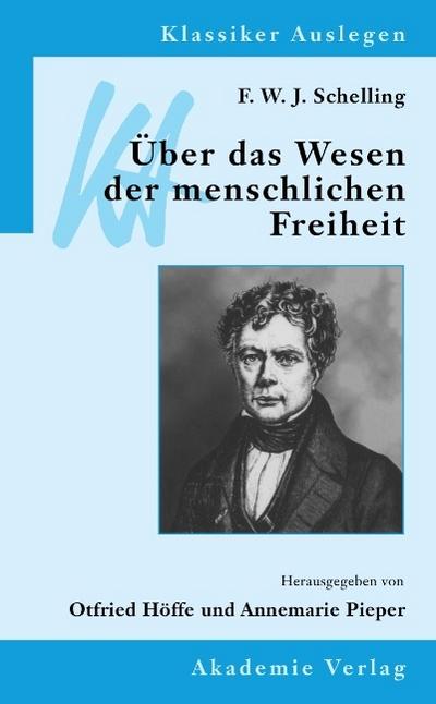 F. W. J. Schelling: Über das Wesen der menschlichen Freiheit