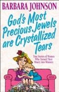 God’s Most Precious Jewels are Crystallized 