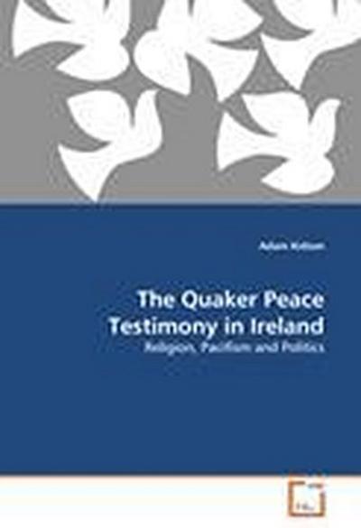 The Quaker Peace Testimony in Ireland
