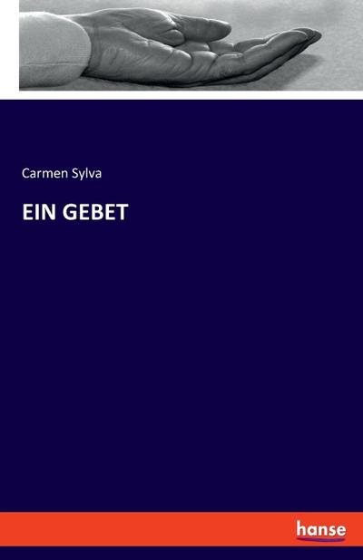 EIN GEBET - Carmen Sylva