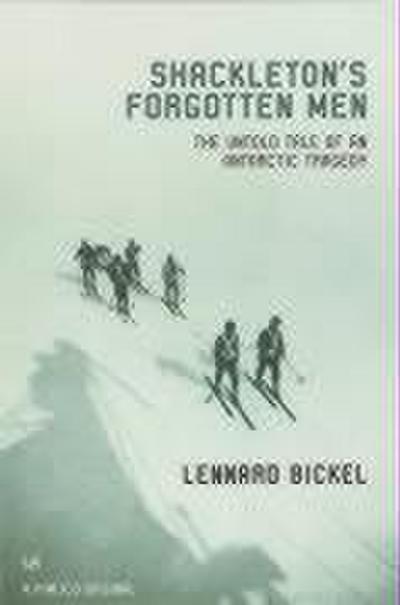 Shackleton’s Forgotten Men