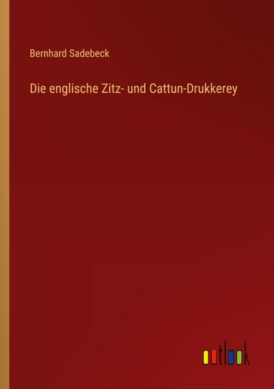 Die englische Zitz- und Cattun-Drukkerey