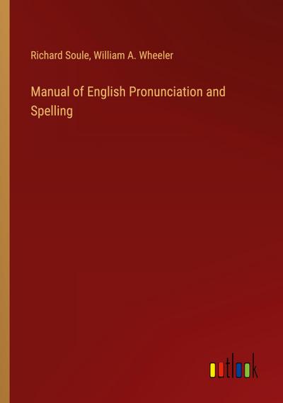 Manual of English Pronunciation and Spelling