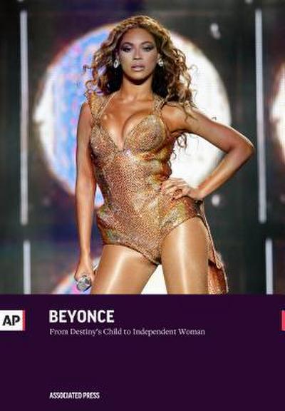 Beyonce: From Destiny’s Child to Independent Woman