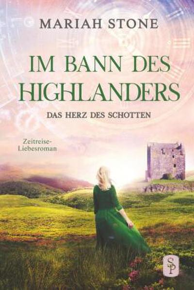 Das Herz des Schotten - Dritter Band der Im Bann des Highlanders-Reihe
