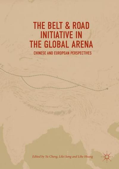 The Belt & Road Initiative in the Global Arena