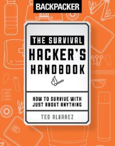 Backpacker The Survival Hacker’s Handbook