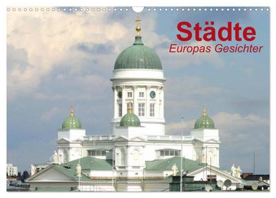 Städte ¿ Europas Gesichter (Wandkalender 2026 DIN A3 quer), CALVENDO Monatskalender