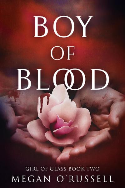 Boy of Blood (Girl of Glass, #2)