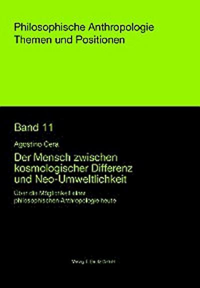 Der Mensch zwischen kosmologischer Differenz und Neo-Umweltlichkeit