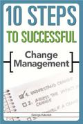 10 Steps to Successful Change Management
