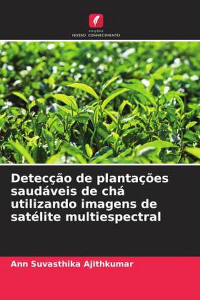 Detecção de plantações saudáveis de chá utilizando imagens de satélite multiespectral