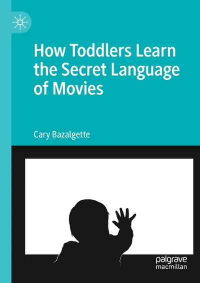 How Toddlers Learn the Secret Language of Movies