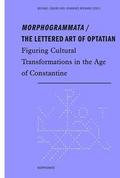 Morphogrammata/The lettered Art of Optatian