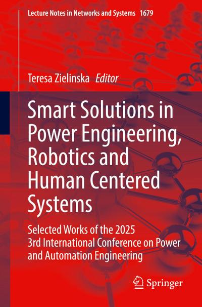 Smart Solutions in Power Engineering, Robotics and Human Centered Systems