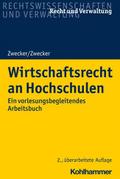 Wirtschaftsrecht an Hochschulen von Kai-Thorsten (Prof. Dr.) Zwecker | Taschenbuch