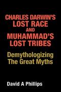 Charles Darwin’s Lost Race and Muhammad’s Lost Tribes