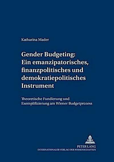 Gender Budgeting: Ein emanzipatorisches, finanzpolitisches und demokratiepolitisches Instrument