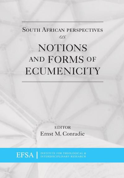 South African Perspectives on Notions and Forms of Ecumenicity