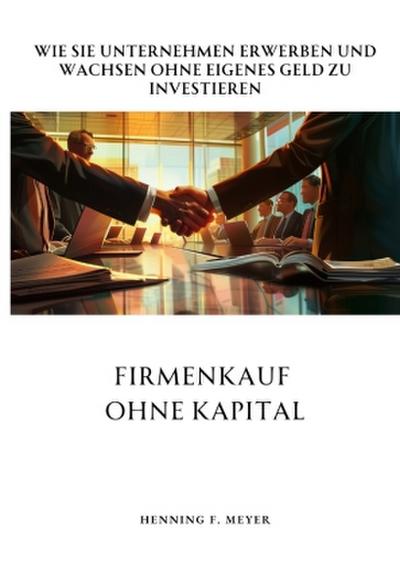 Firmenkauf ohne Kapital