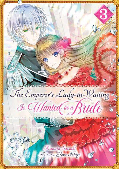 The Emperor’s Lady-in-Waiting Is Wanted as a Bride: Volume 3
