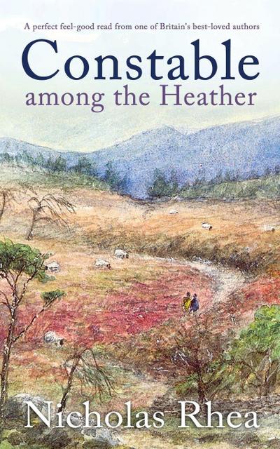 CONSTABLE AMONG THE HEATHER a perfect feel-good read from one of Britain’s best-loved authors