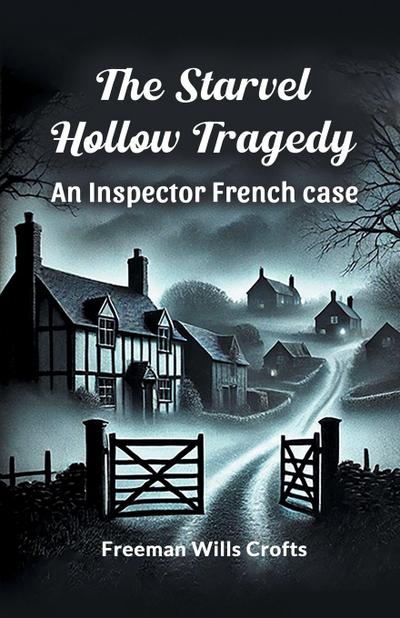 The Starvel Hollow tragedy An Inspector French case
