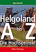 Helgoland - Ein Handbuch von A bis Z