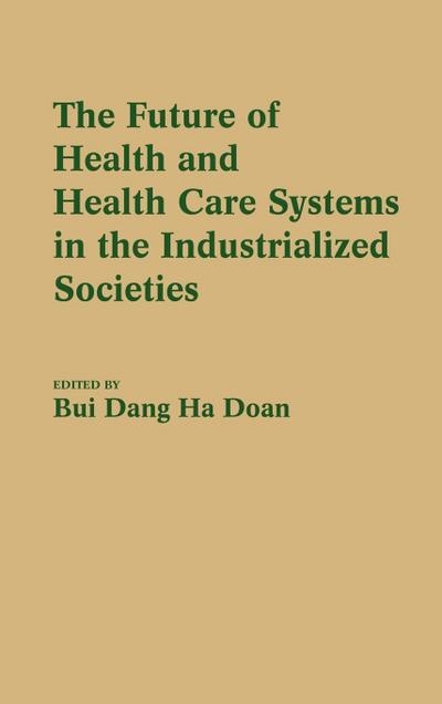 The Future of Health and Health Care Systems in the Industrialized Societies