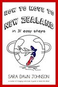 How to Move to New Zealand in 31 Easy Steps
