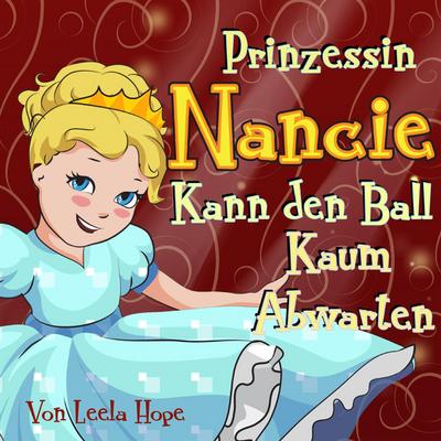 Prinzessin Nancie kann den Ball kaum abwarten