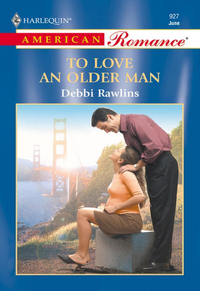 To Love An Older Man (Mills & Boon American Romance)