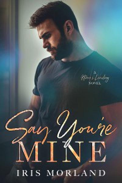 Say You’re Mine