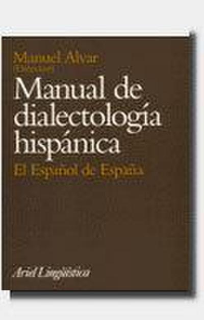Manual de dialectología hispánica : el español de España