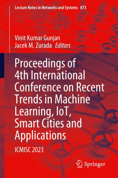 Proceedings of 4th International Conference on Recent Trends in Machine Learning, Iot, Smart Cities and Applications