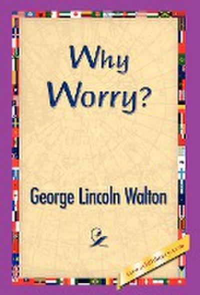 Why Worry?